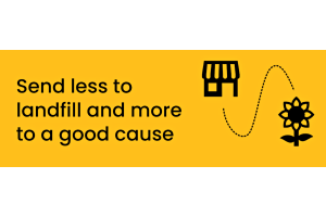 Sending Less To Landfill & More to Good Causes